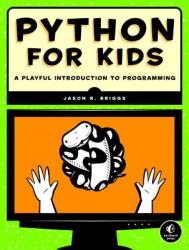 Python For Kids - Jason Briggs (2013)