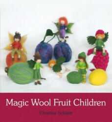 Magic Wool Fruit Children - Christine Schafer (2013)