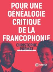 Pour une gnalogie critique de la Francophonie (ISBN: 9789176350836)