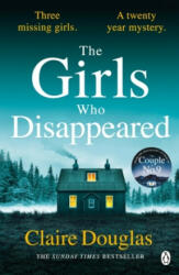 Girls Who Disappeared - Claire Douglas (ISBN: 9781405951180)