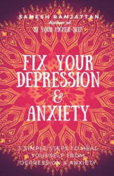 Fix Your Depression & Anxiety - SAMESH RAMJATTAN (ISBN: 9781644674314)