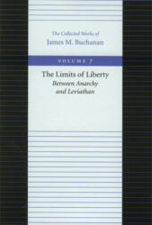Limits of Liberty -- Between Anarchy & Leviathan - James M. Buchanan (2010)