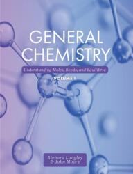 General Chemistry, Volume 1 - LANGLEY MOORE (ISBN: 9781516518753)