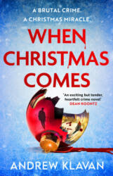 When Christmas Comes - Andrew Klavan (ISBN: 9781803284828)