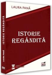 Istorie regandita - Laura Pana (ISBN: 9786062615963)