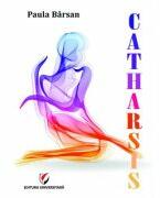 Catharsis - Paula Barsan (ISBN: 9786062815080)