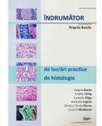 Indrumator de lucrari practice de histologie - Angela Borda (ISBN: 9789731692043)