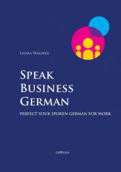 Speak Business German - Laura Wagner (ISBN: 9789518771688)