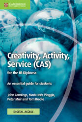 Creativity, Activity, Service (CAS) for the IB Diploma Coursebook with Digital Access (2 Years) - John Cannings, María Inés Piaggio, Peter Muir, Tom Brodie (ISBN: 9781009191586)