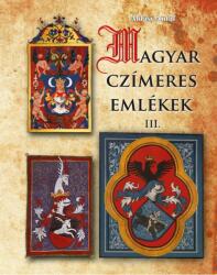 Magyar czímeres emlékek III (ISBN: 9786156385574)