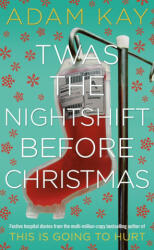Twas The Nightshift Before Christmas - Adam Kay (ISBN: 9781529038620)