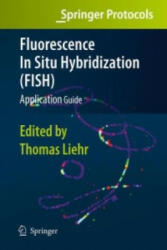 Fluorescence in Situ Hybridization (FISH) - Application Guide - Thomas Liehr (2008)