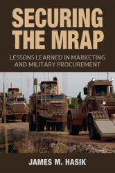 Securing the Mrap 169: Lessons Learned in Marketing and Military Procurement (ISBN: 9781623499426)