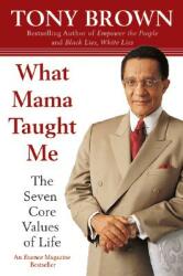 What Mama Taught Me: The Seven Core Values of Life (ISBN: 9780060934309)
