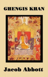 Ghengis Khan - JACOB ABBOTT (ISBN: 9781515420637)