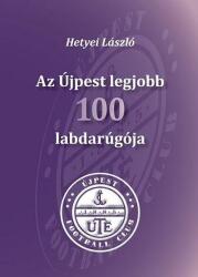 Az Újpest legjobb 100 labdarúgója (ISBN: 9786155056475)