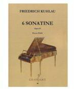 6 sonatine. Opus 55 pentru pian - Friedrich Kuhlau (ISBN: 9790694923082)