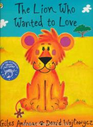 Lion Who Wanted To Love - Giles Andreae (1999)