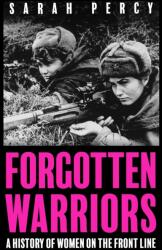 Forgotten Warriors - SARAH PERCY (ISBN: 9781529344325)