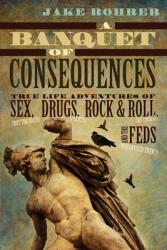 A Banquet of Consequences: True Life Adventures of Sex (ISBN: 9781087932941)