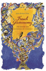 French Gastronomy - Jean-Robert Pitte (2002)