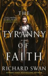 Tyranny of Faith - RICHARD SWAN (ISBN: 9780356516462)
