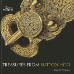 Treasures from Sutton Hoo - Gareth Williams (2011)