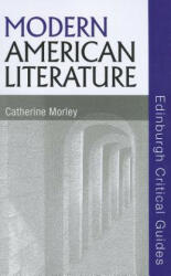 Modern American Literature - Catherine Morley (2012)