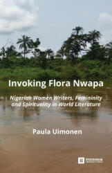 Invoking Flora Nwapa - PAULA UIMONEN (ISBN: 9789176351239)