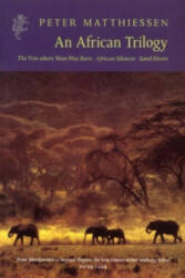 African Trilogy - Peter Matthiessen (2000)