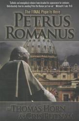 Petrus Romanus: The Final Pope Is Here - Thomas Horn, Cris Putnam (ISBN: 9780984825615)