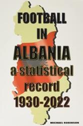 Fotbalul în Albania 1930-2022 (ISBN: 9781862234567)