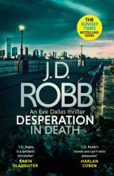 Desperation in Death: An Eve Dallas thriller (In Death 55) - J. D. Robb (ISBN: 9780349430300)
