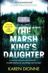 Marsh King's Daughter - Karen Dionne (ISBN: 9780751581751)