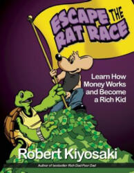 Rich Dad's Escape from the Rat Race - Robert Kiyosaki (2012)