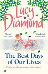 The Best Days of Our Lives - LUCY DIAMOND (ISBN: 9781529420425)