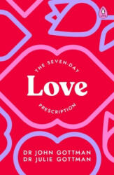 Seven-Day Love Prescription - Dr John Gottman, Dr Julie Gottman (ISBN: 9780241600382)