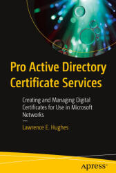 Pro Active Directory Certificate Services - Hughes, Lawrence E. (ISBN: 9781484274880)