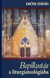 Bepillantás a liturgiateológiába (ISBN: 9789635350421)