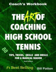 Art of Coaching High School Tennis - Bill Patton (ISBN: 9781517216177)