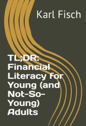 Tl; dr: Financial Literacy for Young (ISBN: 9781096901631)