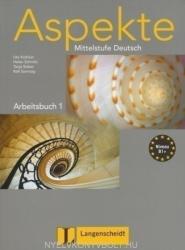 Ute Koithan, Ralf Sonntag, Helen Schmitz, Tanja Mayr-Sieber: Aspekte 1 Arbeitsbuch - Mittelstufe Deutsch Niveau B1+ (2007)