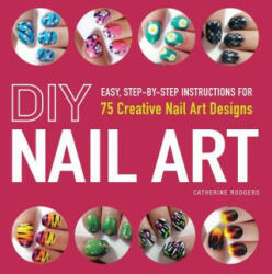 DIY Nail Art - Catherine Rodgers (2013)
