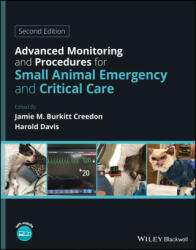 Advanced Monitoring and Procedures for Small Anima l Emergency and Critical Care - Jamie M. Burkitt Creedon, Harold Davis (ISBN: 9781119581413)