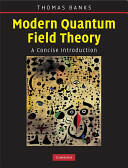 Modern Quantum Field Theory - Tom Banks (2009)