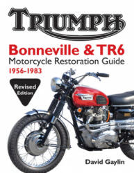 Triumph Bonneville and TR6 Motorcycle Restoration Guide - David Gaylin (2011)