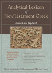 Analytical Lexicon of New Testament Greek - Maurice A. Robinson, Mark A. House (2012)