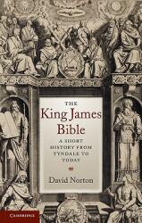 The King James Bible: A Short History from Tyndale to Today (2012)