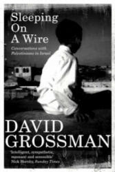 Sleeping on a Wire - David Grossman (2010)