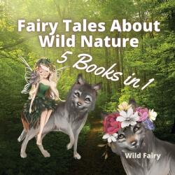 Fairy Tales About Wild Nature: 5 Books in 1 (ISBN: 9789916644270)